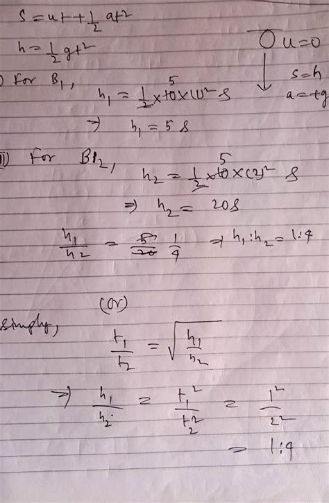 If the time of fall of two objects are in the ratio 1:2, find the ratio ...