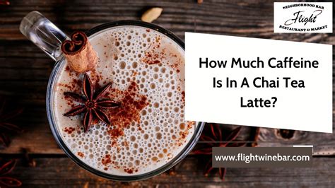 How Much Caffeine Is In A Chai Tea Latte? - Get Answer Now - 2025