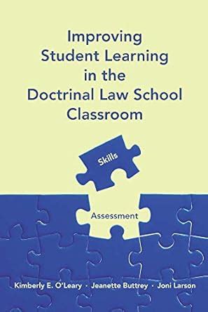 Improving Student Learning in the Doctrinal Law School Classroom ...