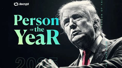 Decrypt’s 2025 Person of the Year: President Donald Trump - Decrypt