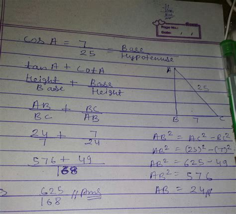 if cos A=7/25, find the value of tan A+ Cot A\ - Brainly.in