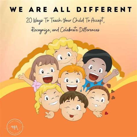 We Are All Different. 20 Ways To Teach Your Child To Accept, Recognize ...