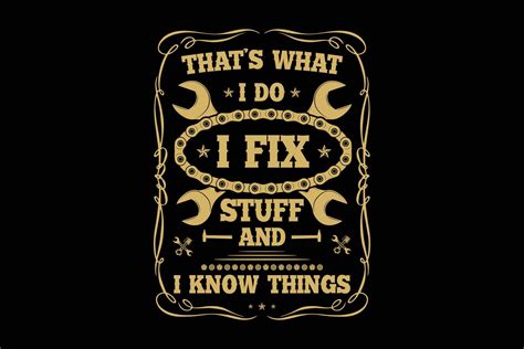 That is what i do i fix stuff and i know things t-shirt template ...