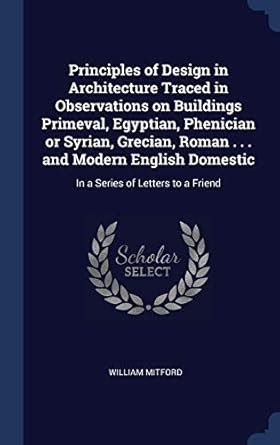 Buy Principles of Design in Architecture Traced in Observations on ...