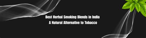 Best Herbal Smoking Blends in India: A Natural Alternative to Tobacco ...