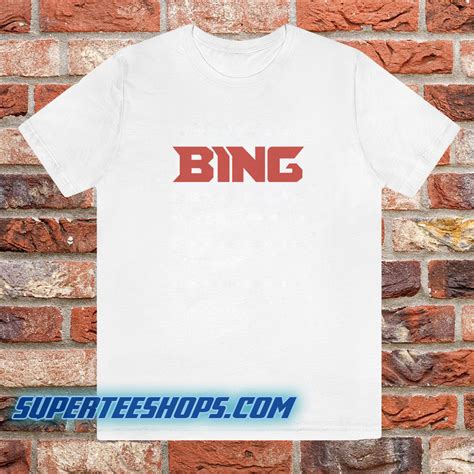 Bing T-shirt 的图像结果