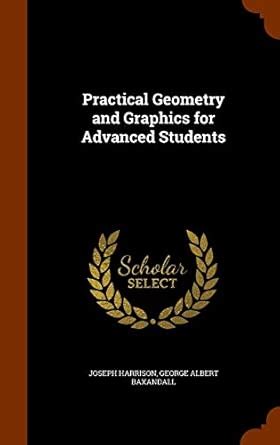 Buy Practical Geometry and Graphics for Advanced Students Book Online ...