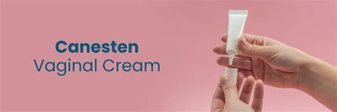 Canesten Vaginal Cream: Uses, Benefits and Side Effects