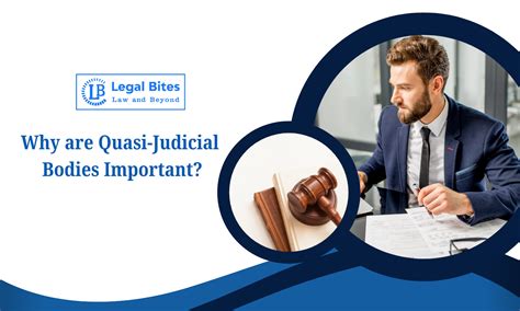 Why are Quasi-Judicial Bodies Important?