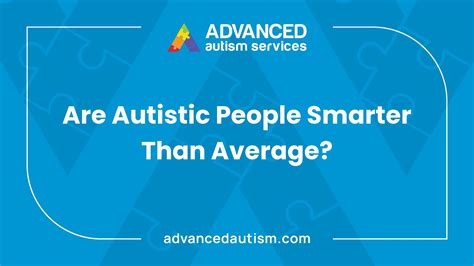 Are Autistic People Smarter Than Average? | Advanced Autism Services