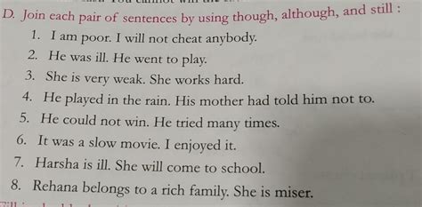 Join each pair of sentences by using though, although, and sill: 1. I ...