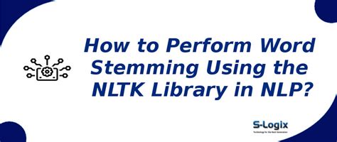 Python sample code for word stemming using nltk library in NLP|S-Logix