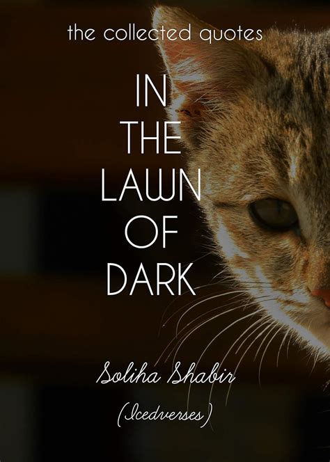 IN THE LAWN OF DARK: the collected quotes eBook : (Icedverses), Soliha ...