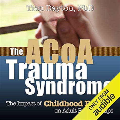 ACOA Trauma Syndrome: The Impact of Childhood Pain on Adult ...