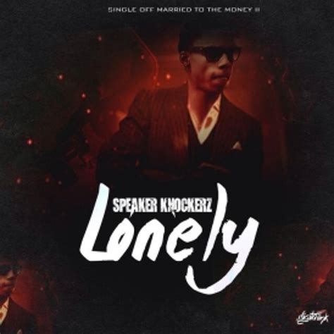 Stream Speaker Knockerz - Lonely by SpeakerKnockerz | Listen online for ...