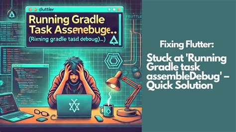 Flutter App Stuck at Running Gradle Task 的图像结果