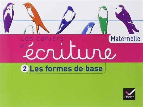 Les Cahiers d'ecriture Maternelle éd. 2011 - Cahier 2, Les formes de ...