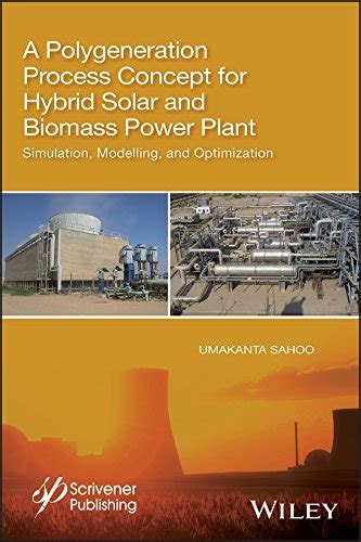 A Polygeneration Process Concept for Hybrid Solar and Biomass Power ...