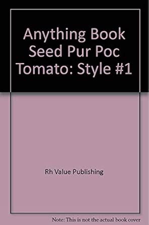 Anything Book Seed Pur Poc Tomato: Style #1 : Rh Value Publishing ...