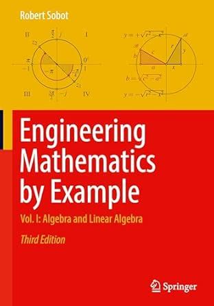 Engineering Mathematics by Example: Vol. I: Algebra and Linear Algebra ...