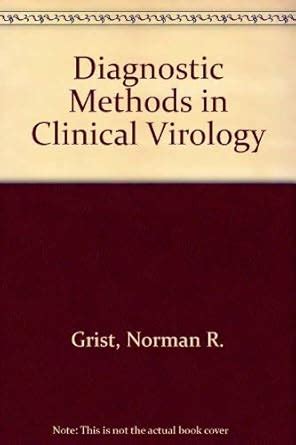 Diagnostic Methods in Clinical Virology : Grist, Norman R., etc ...
