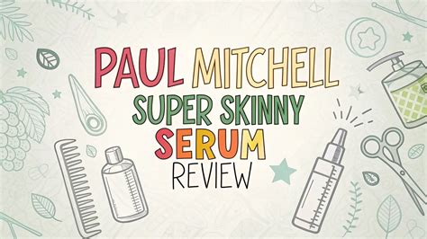 Paul Mitchell Super Skinny Serum Review: Does It Really Work?