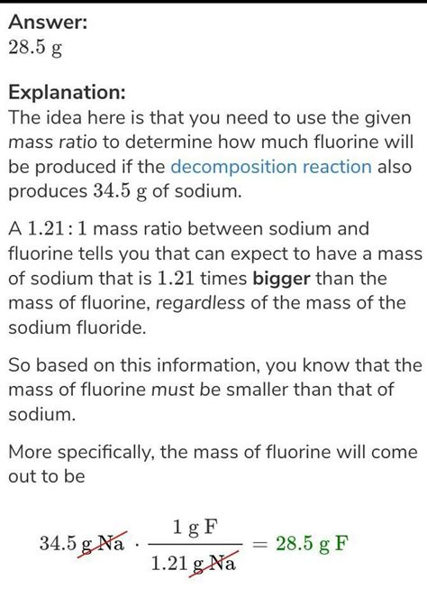 The mass ratio of sodium to fluorine in sodium fluoride is 1.21:1. A ...