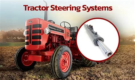 Understanding Tractor Steering Systems: A Complete Guide