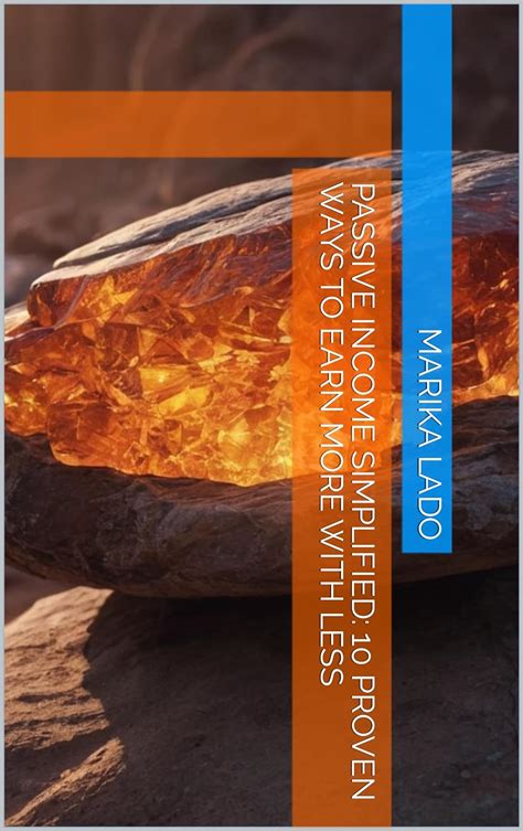 Passive Income Simplified: 10 Proven Ways to Earn More with Less eBook ...