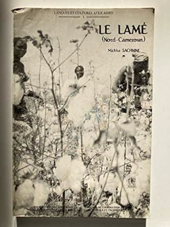 Buy Le Lame. Un Parler Zime Du Nord-cameroun Langue Tchadique ...