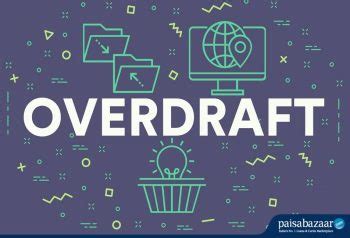Temporary Overdraft,Temporary Overdraft in Banking - Paisabazaar.com