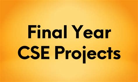 Final Year Engineering Projects for CSE | Innovative & Creative Ideas