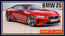 Bmw Z5 Specs by Bmw Z5 2018 Review Specs And Redesign Bmw Z5 Specs