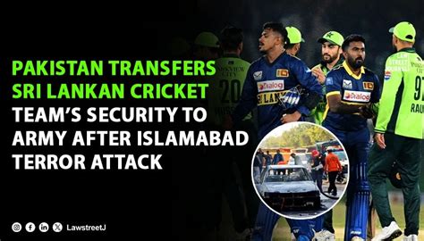 Pakistan Transfers Sri Lankan Cricket Teams Security to Army After ...