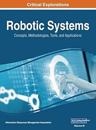 Buy Robotic Systems: Concepts, Methodologies, Tools, and Applications ...