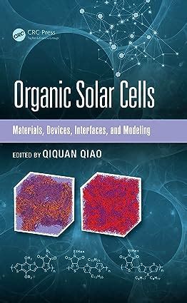 Organic Solar Cells: Materials, Devices, Interfaces, and Modeling ...