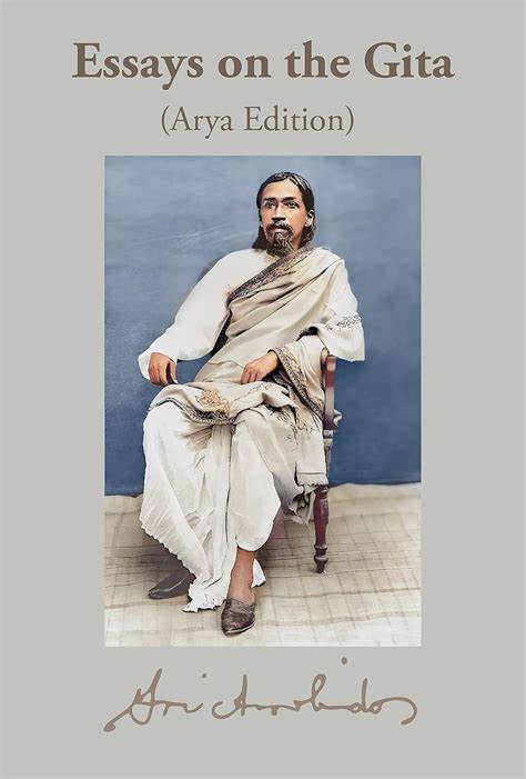 Essays on the Gita: Arya Edition eBook : Aurobindo, Sri: Amazon.in: Books