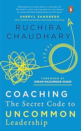Coaching: The Secret Code to Uncommon Leadership eBook : Chaudhary ...