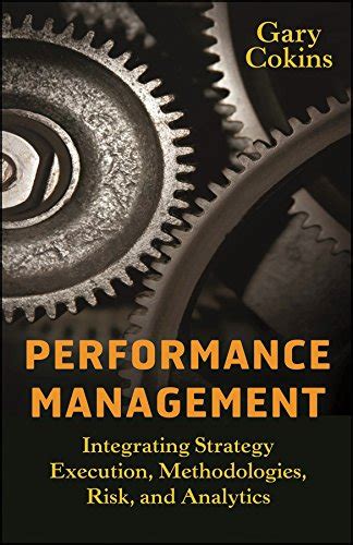 Performance Management: Integrating Strategy Execution, Methodologies ...