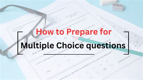 How to Prepare for Multiple Choice questions: Strategies to Maximize ...
