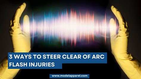 3 Easy Ways To Steer Clear Of Arc Flash Injuries
