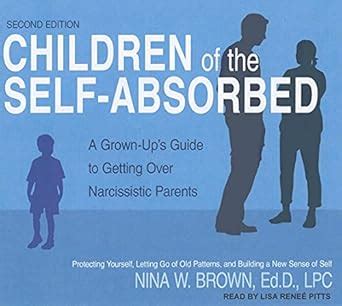 Buy Children of the Self-Absorbed: A Grown-Up's Guide to Getting Over ...