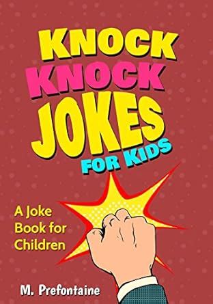 Knock Knock Jokes for Kids: A Joke Book for Children eBook ...