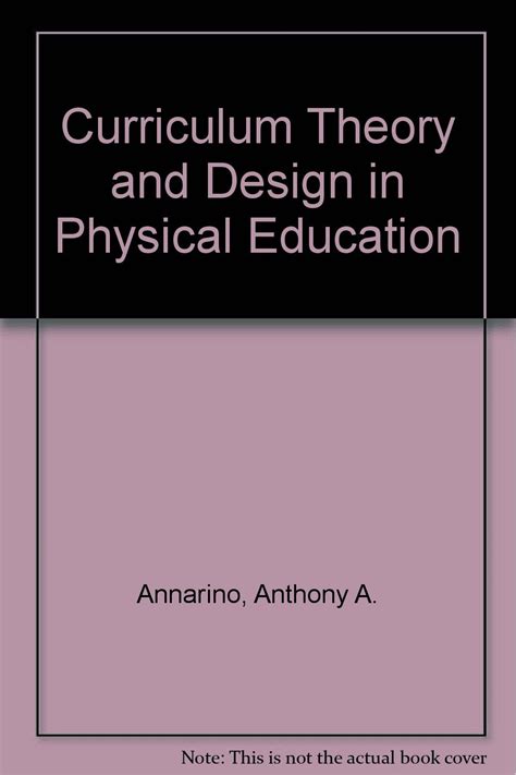Curriculum Theory and Design in Physical Education : Annarino, Anthony ...