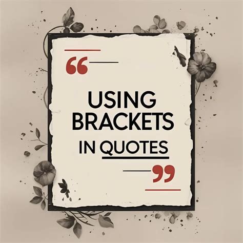 867+Brackets in Quotes: What They Mean and How to Use Them Correctly