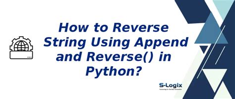 Python string using append and reverse() | S-Logix