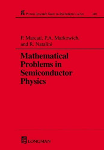 Mathematical Problems in Semiconductor Physics: 340 (Chapman & Hall/CRC ...