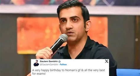 “Happy Birthday to Noman’s gf” – Gautam Gambhir fulfills fan’s wish ...