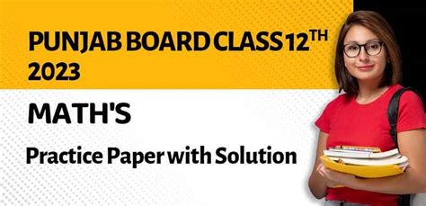 Punjab Board Class 12th 2023 : Maths Practice Paper with Solution
