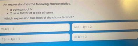 Solved: An expression has the following characteristics. a constant of ...